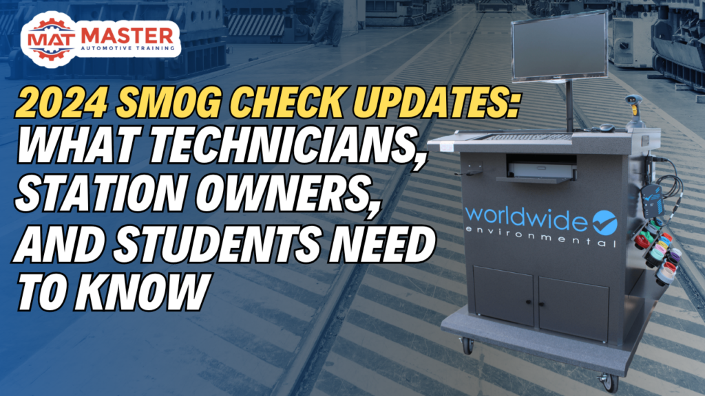 2024 Smog Check Updates: What Technicians, Station Owners, and Students Need to Know