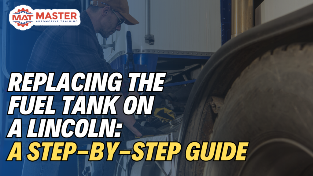 Replacing the Fuel Tank on a Lincoln: A Step-by-Step Guide