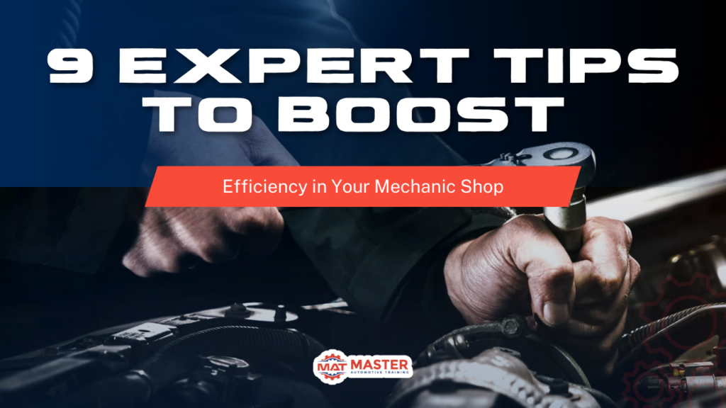 9 Expert Tips to Boost Efficiency in Your Mechanic Shop