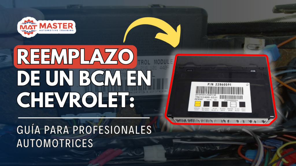 Reemplazo de un BCM en Chevrolet: Guía para Profesionales Automotrices